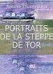 PORTRAITS DE LA STEPPE DE TOR