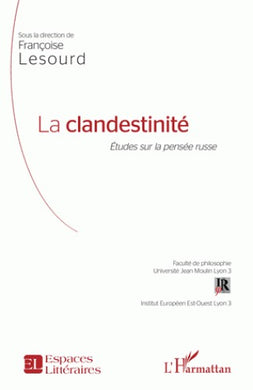CLANDESTINITE (LA) ETUDES SUR LA PENSEE RUSSE