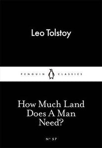 HOW MUCH LAND DOES A MAN NEED ?