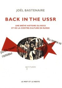 BACK IN THE USSR - UNE BREVE HISTOIRE DU ROCK EN RUSSIE