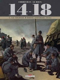 14 - 18 TOME 05. LE COLOSSE D'EBENE (FEVRIER 1916)