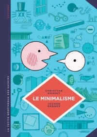 LE MINIMALISME. MOINS C'EST PLUS - LA PETITE BEDETHEQUE SAVOIRS - T12