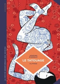 LE TATOUAGE. HISTOIRE D'UNE PRATIQUE ANCESTRALE - LA PETITE BEDETHEQUE SAVOIRS - T8