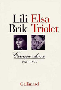 CORRESPONDANCE BRIK-TRIOLET 1921-1970