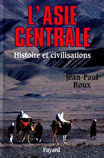 ASIE CENTRALE. HISTOIRE ET CIVILISATIONS