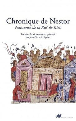 CHRONIQUE DE NESTOR. NAISSANCE DE LA RUS' DE KIEV