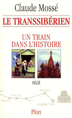 TRANSSIBERIEN LE TRAIN DANS L'HISTOIRE