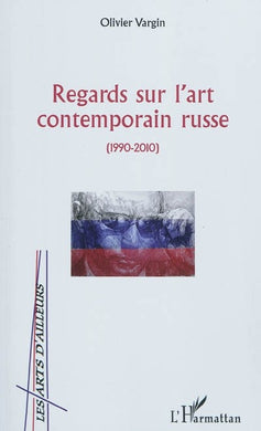 REGARDS SUR L'ART CONTEMPORAIN RUSSE