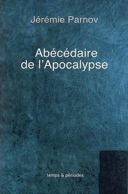 ABECEDAIRE DE L'APOCALYPSE