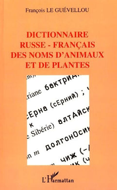 DICTIONNAIRE FRANCAIS-RUSSE DES NOMS D'ANIMAUX ET DE PLANTES