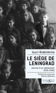 LE SIEGE DE LENINGRAD. JOURNAL D'UN ADOLESCENT (1941-1942)