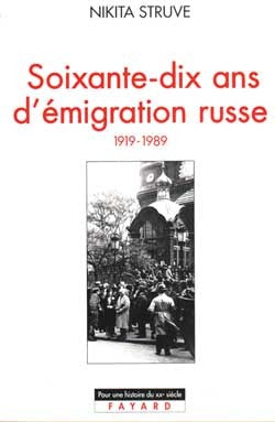 SOIXANTE-DIX ANS D'EMIGRATION RUSSE 1919-1989
