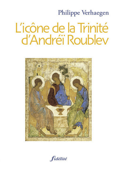 L'ICONE DE LA TRINITE D'ANDREI ROUBLEV