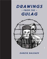 DRAWINGS FROM THE GOULAG