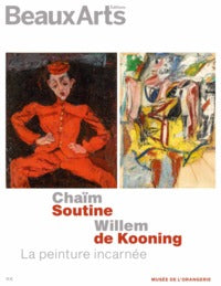 LA PEINTURE INCARNEE. CHAIM SOUTINE. WILLEM DE KOONING