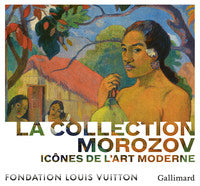 LA COLLECTION MOROZOV - ICONES DE L'ART MODERNE