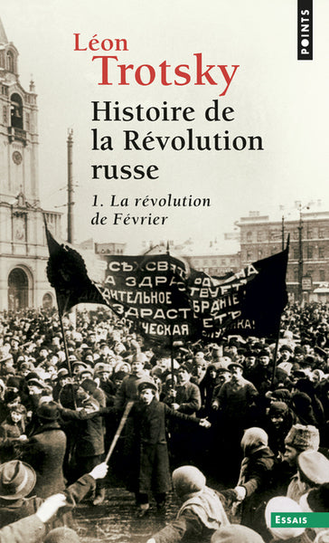 HISTOIRE DE LA REVOLUTION RUSSE, TOME 1 (T1) - LA REVOLUTION DE FEVRIER