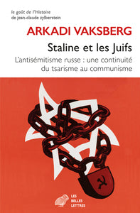 STALINE ET LES JUIFS - L ANTISEMITISME RUSSE : UNE CONTINUITE DU TSARISME AU COMMUNISME