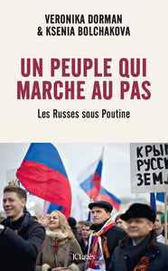 UN PEUPLE QUI MARCHE AU PAS. LES RUSSES SOUS POUTINE