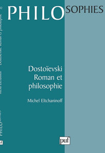 DOSTOIEVSKI. ROMAN ET PHILOSOPHIE