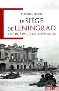 LE SIEGE DE LENINGRAD RACONTE PAR DEUX SURVIVANTES