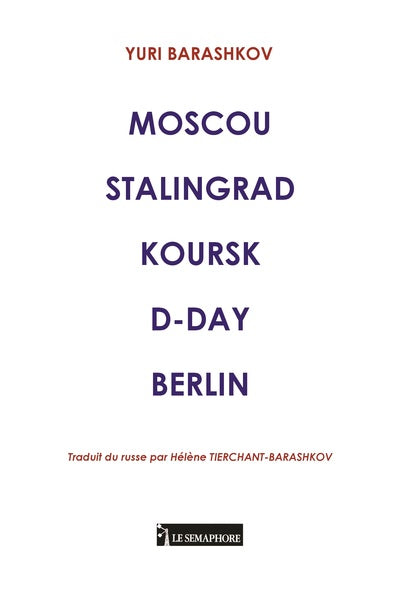 MOSCOU STALINGRAD KOURSK D-DAY BERLIN