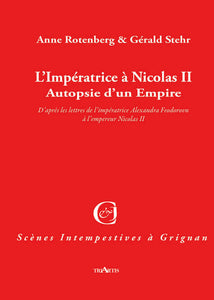L'IMPERATRICE A NICOLAS II : AUTOPSIE D'UN EMPIRE