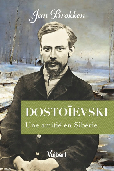 DOSTOIEVSKI - UNE AMITIE EN SIBERIE