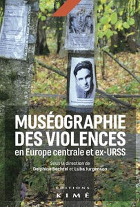 MUSEOGRAPHIE DES VIOLENCES EN EUROPE CENTRALE