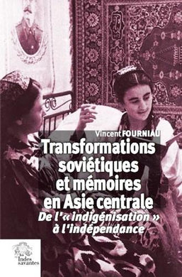 TRANSFORMATIONS SOVIETIQUES ET MEMOIRES EN ASIE CENTRALE