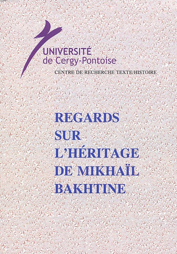 REGARDS SUR L'HERITAGE DE MIKHAIL BAKHTINE