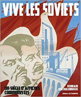 VIVE LES SOVIETS. UN SIECLE D'AFFICHES COMMUNISTES