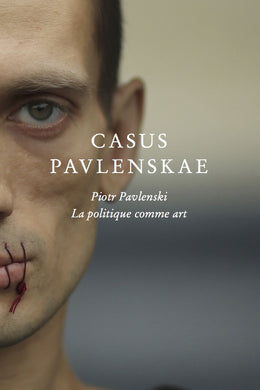 LE CAS PAVLENSKI. LA POLITIQUE COMME ART