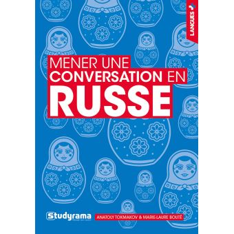 MENER UNE CONVERSATION EN RUSSE