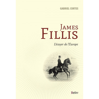 JAMES FILLIS L'ECUYER DE L'EUROPE